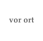 vor ort
